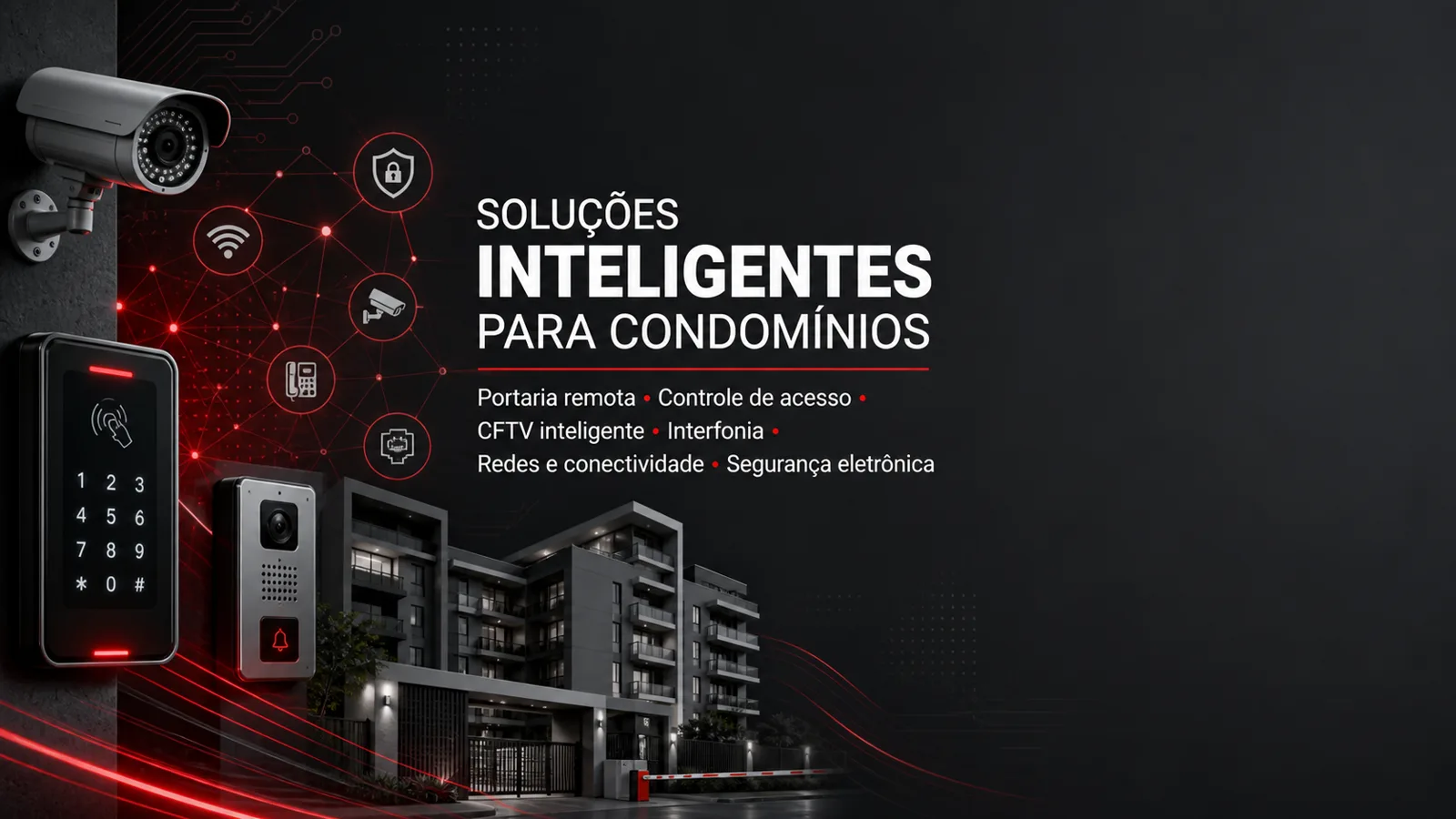 Soluções inteligentes para condomínios: portaria remota, controle de acesso, CFTV, interfonia, redes e segurança eletrônica